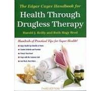 The Edgar Cayce Handbook For Health Through Drugless Therapy