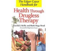 The Edgar Cayce Handbook for Health Through Drugless Therapy Harold J. Reilly, Ruth Hagy Brod (Auteur)