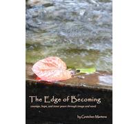 The Edge of Becoming: courage, hope, and inner peace through image and word