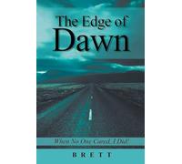 The Edge of Dawn: When No One Cared, I Did!