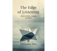 The Edge of Listening: Poetry of Silence, Nature, Healing, and Meditative Stillness