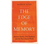 The Edge of Memory: Ancient Stories, Oral Tradition and the Post-Glacial World