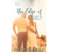 The Edge of Mercy: A small town romantic suspense with found family and second chances.