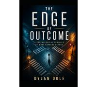 The Edge of Outcome: A Psychological Thriller of What Happens Before