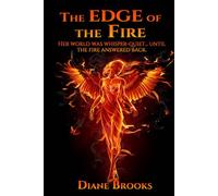 The Edge of the Fire: Her world was whisper-quiet… until the fire answered back.