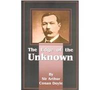 The Edge of the Unknown Arthur Conan Doyle (Auteur)
