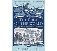 The edge of the world How the North Sea made us who we are - Michael Pye - Penguin Group - broché - Livre