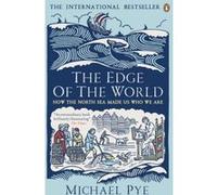 The Edge of the World – How the North Sea Made Us Who We Are – Penguin Books
