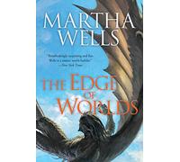 The Edge of Worlds: Volume Four of the Books of the Raksura