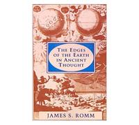 The Edges of the Earth in Ancient Thought James S. Romm (Auteur)