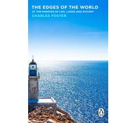 The Edges of the World At the margins of life, lands and history - Charles Foster - Transworld digital - ebook (ePub) - Livre