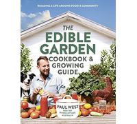 The Edible Garden Cookbook & Growing Guide