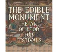 The Edible Monument The Art of Food for Festivals by Marcia Reed Marcia Reed (Auteur)
