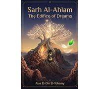 THE EDIFICE OF DREAMS: SARH AL-AHLAM