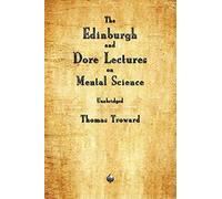 The Edinburgh And Dore Lectures On Mental Science