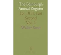 The Edinburgh Annual Register: For 1811, Part Second