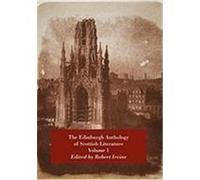 The Edinburgh Anthology Of Scottish Literature Volume 1