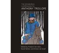 The Edinburgh Companion To Anthony Trollope