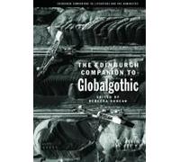 The Edinburgh Companion To Globalgothic