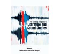 The Edinburgh Companion to Literature and Sound Studies