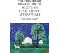 The Edinburgh Companion to Scottish Traditional Literatures - [Version Originale] Sarah Dunnigan, Suzanne Gilbert, Ian Brown, Thomas Owen Clancy (Auteur)