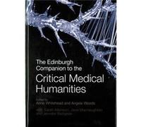 The Edinburgh Companion To The Critical Medical Humanities (Edinburgh Companions To Literature) (Hardcover) Professor Anne Medical And Pharmaceutical Statistics Research Unit Whitehead, Uk University