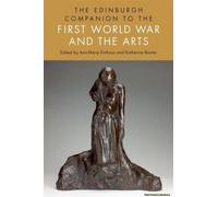 The Edinburgh Companion To The First World War And The Arts