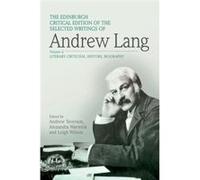 The Edinburgh Critical Edition Of The Selected Writings Of Andrew Lang, Volume 1: Anthropology, Fairy Tale, Folklore, The Origins Of Religion, Psychical Research (Hardcover) Andrew Lang, Andrew Tevers