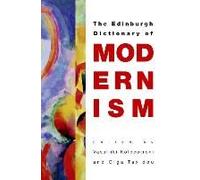 The Edinburgh Dictionary Of Modernism
