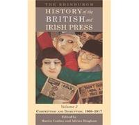 The Edinburgh History of the British and Irish Press Edited by Martin Conboy , Edited by Adrian Bingham (Auteur)