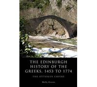 The Edinburgh History of the Greeks, 1453 to 1768: The Ottoman Empire