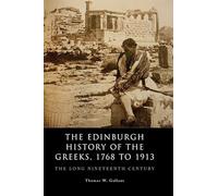 The Edinburgh History of the Greeks, 1768 to 1913: The Long Nineteenth Century