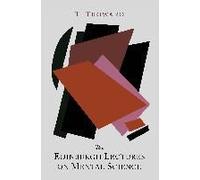 The Edinburgh Lectures On Mental Science