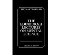 The Edinburgh Lectures on Mental Science