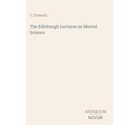 The Edinburgh Lectures on Mental Science