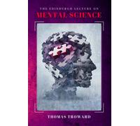 The Edinburgh Lectures on Mental Science