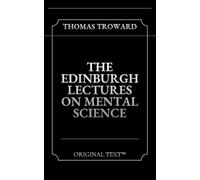 The Edinburgh Lectures on Mental Science