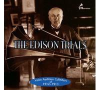 The Edison Trials: Voice Audition Cylinders of 1912-1913 by Edison Trials-Voice Audition C (2000-09-12)