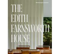 The Edith Farnsworth House Architecture, Preservation, Culture - Michelangelo Sabatino - Monacelli Press - relié - Beau livre