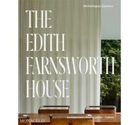 The Edith Farnsworth House Michelangelo Sabatino (Auteur)