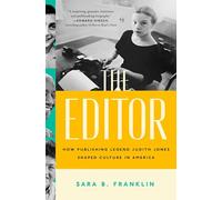 The Editor: How Publishing Legend Judith Jones Shaped Culture in America