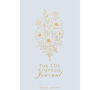 The EDS Symptom Journal: Daily Tracking for Ehlers-Danlos Syndrome & Hypermobility