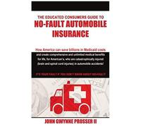 The Educated Consumers Guide To No-Fault Automobile Insurance