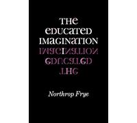 The Educated Imagination