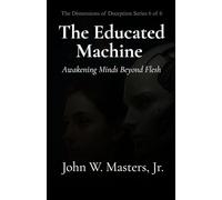 The Educated Machine: Awakening Minds Beyond Flesh