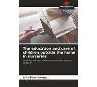The education and care of children outside the home in nurseries: Impact on the child's relationship with their primary caregiver