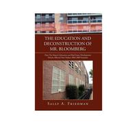 The Education And Deconstruction Of Mr. Bloomberg