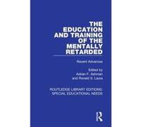 The Education and Training of the Mentally Retarded: Recent Advances (Routledge Library Editions: Special Educational Needs) - [Version Originale] Inconnu (Auteur)
