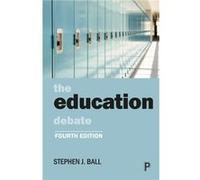 The Education Debate Ball, Stephen J. (School of Educational Foundations and Policy Studies, Institute of Education, University of London) (Auteur)