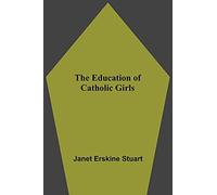 The Education Of Catholic Girls